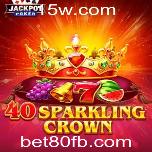 Descubra o Mundo Fascinante de 40SparklingCrown: Regras e Estratégias
